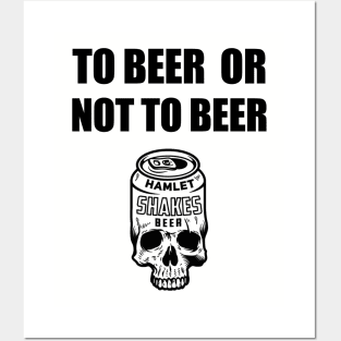 To Beer Or Not To Beer Posters and Art